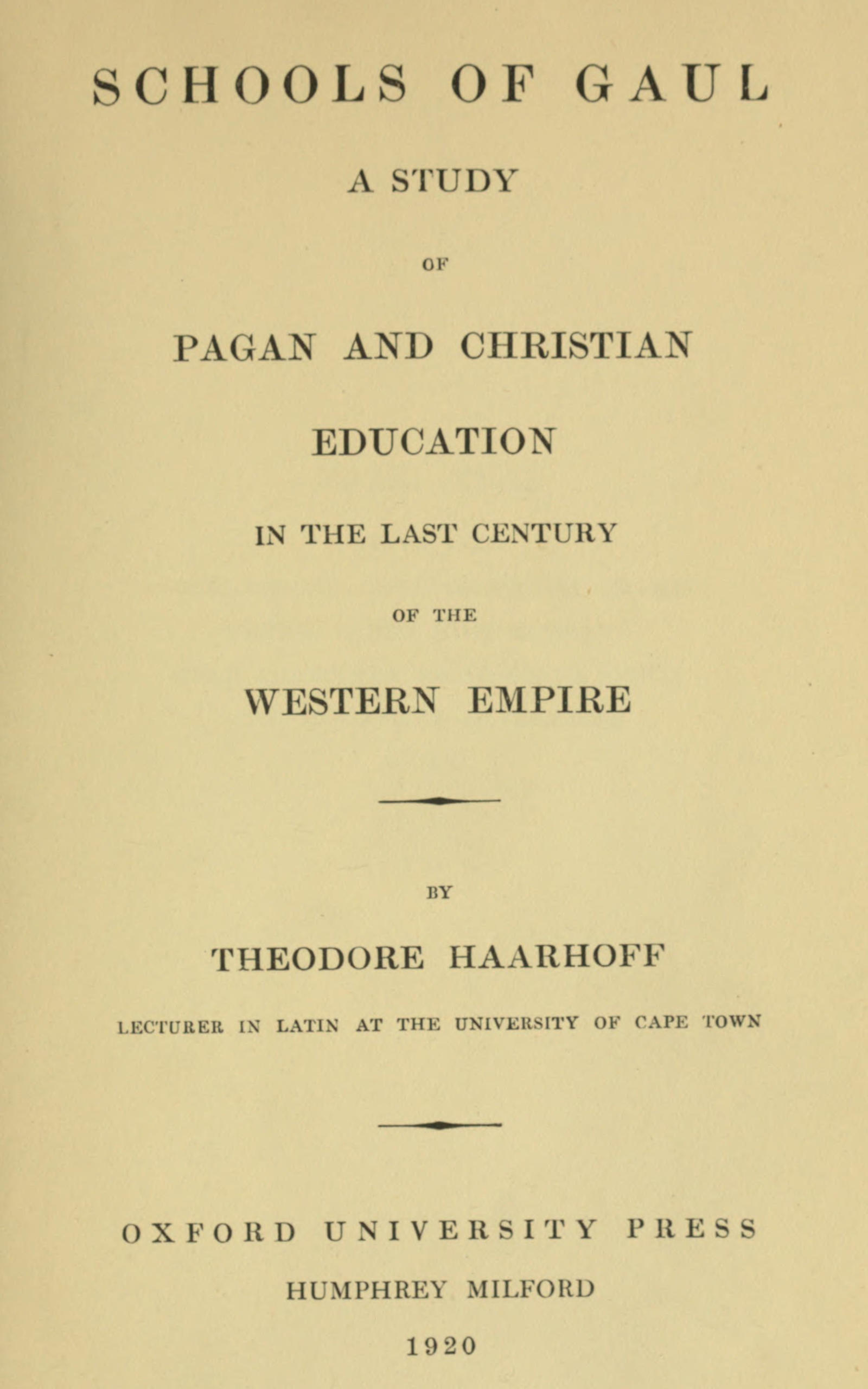 Schools of Gaul in the last century of the Western Empire $b A study of pagan an - T. J. (Theodore J